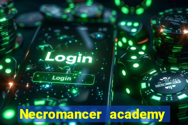 Necromancer academy and the genius summoner wiki